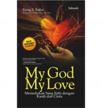 My God My Love: Merindukan Sang Ilahi dengan Kasih dan Cinta