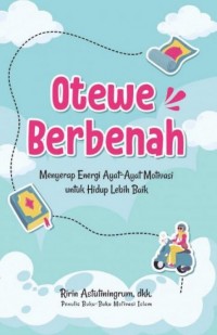 Otewe Berbenah: Menyerap Energi Ayat-ayat Motivasi untuk Hidup Lebih Baik