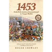 1453: Detik-detik Jatuhnya Konstantinopel ke Tangan Muslim