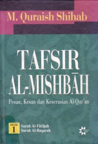 Tafsir Al-Mishbah: Pesan, Kesan, dan Keserasian Al-Qur'an
