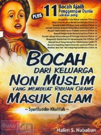 Bocah dari Keluarga Non Muslim yang Membuat Ribuan Orang Masuk Islam