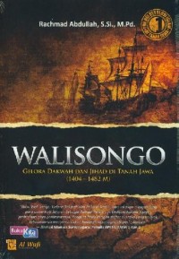 Wali Songo: Gelora Dakwah dan Jihad di Tanah Jawa (1404-1482)