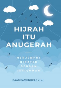 Hijrah itu Anugrah: Menjemput Hidayah dengan Istiqomah
