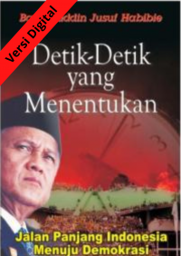 Detik-Detik Yang Menentukan: Jalan Panjang Indonesia Menuju Demokrasi