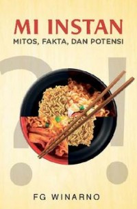 Mi Instan: Mitos, Fakta, dan Potensi
