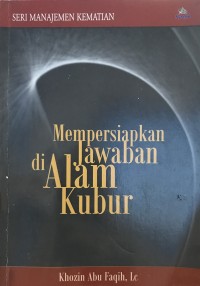 Mempersiapkan Jawaban di Alam Kubur