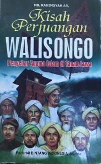 Kisah Perjuangan Walisongo: Penyebar Agama Islam di Tanah Jawa