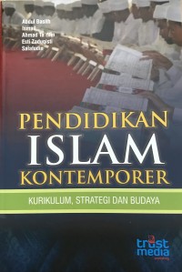 Pendidikan Islam Kontemporer: Kurikulum, Strategi dan Budaya
