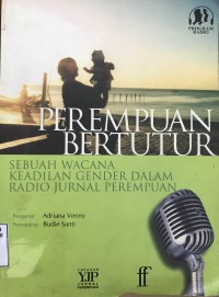 Perempuan Bertutur: Sebuah Wacana Keadilan Gender dalam Radio Jurnal Perempuan