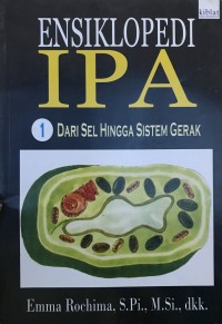 Ensiklopedia IPA 1: dari Sel Hingga Sistem Gerak