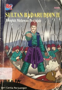 Sultan Badaruddin II: Bangkit Melawan Penjajah