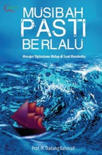 Musibah Pasti Berlalu: Merajut Optimisme Hidup di Saat Menderita