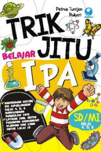 Trik Jitu Belajar IPA untuk SD/MI Kelas 4,5 dan 6
