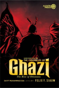 The Chronicles of Ghazi: The Rise of Ottomans