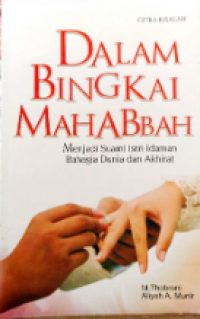 Dalam Bingkai Mahabbah: Menjadi Suami Istri Idaman Bahagia Dunia dan Akhirat