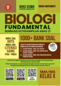 Biologi Fundamental Berbasis Keterampilan Abad 21 SMA/MA Kelas X