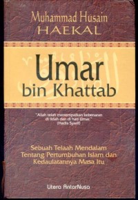 Umar bin Khattab : Sebuah Telaah Mndalam Tentang Pertumbuhan Islam dan Kedaulatannya Masa Itu
