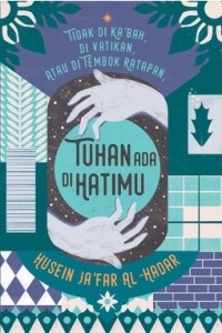 Tak di Ka'bah, di Vatikan, atau di Tembok Ratapan: Tuhan Ada di Hatimu