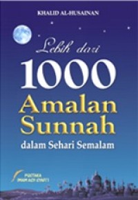 Lebih dari 1000 Amalan Sunnah dalam Sehari Semalam
