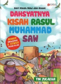 Seri Kisah Nabi dan Rasul: Dahsyatnya Kisah Rasul Muhammad SAW