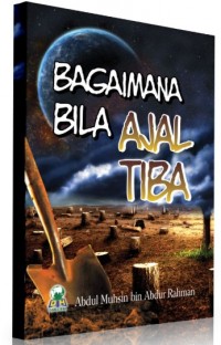 Bagaimana Bila Ajal Tiba