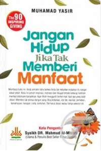 Jangan Hidup Jika Tak Memberi Manfaat