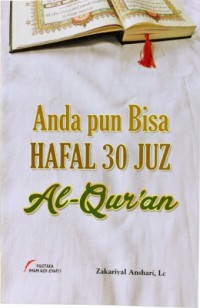 Anda pun Bisa Hafal 30 Juz Al-Qur'an