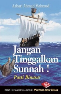 Jangan Tinggalkan Sunnah!: Pasti Binasa!