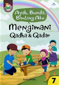Ayah, Bunda, Bimbing Aku: Mengimani Qadha & Qadar