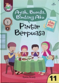 Ayah, Bunda, Bimbing Aku: Pintar Berpuasa