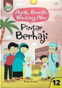 Ayah, Bunda, Bimbing Aku: Pintar Berhaji