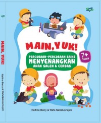 Main, Yuk! Percobaan-Percobaan Sains Menyenangkan Anak Saleh dan Cerdas