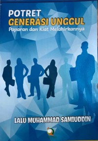 Potret Generasi Unggul: Paparan dan Kiat Melahirkannya