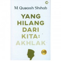 Yang Hilang dari Kita: Akhlak