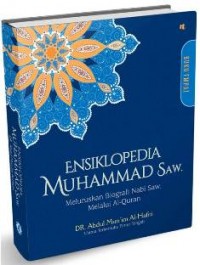 Ensiklopedia Muhammad SAW: Perjalanan Dakwah Nabi Saw. dari Makkah hingga Madinah, Hijrah beliau dan Para Sahabat, dan Interaksi Beliau dengan Yahudi dan Nasrani