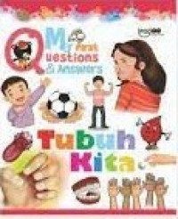 My First Questions & Answers: Tubuh Kita
