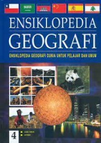 Ensiklopedia Geografi: Ensiklopedia Geografi Dunia untuk Pelajar dan Umum