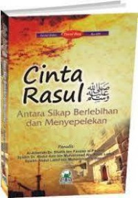 Cinta Rasul SAW: Antara Sikap Berlebihan dan Menyepelekan