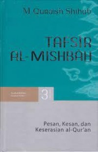 Tafsir Al Mishbah: Pesan, Kesan, dan Keserasian Al-Qur'an