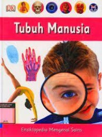 Ensiklopedia Mengenal Sains: Tubuh Manusia