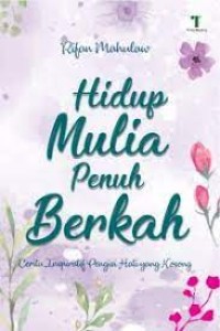 Hidup Mulia Penuh Berkah : Cerita Inspiratif Pengisi Hati yang Kosong