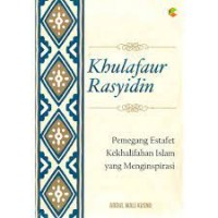 Khulafaur Rasyidin : Pemegang Estafet Kekhalifahan Islam yang Menginspirasi
