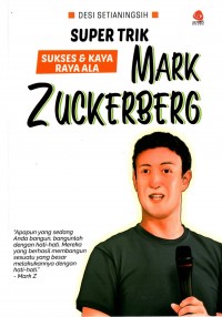 Super Trik Sukses dan Kaya Raya ala Mark Zukerberg