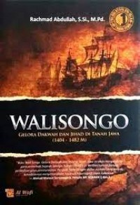 Walisongo : Gelora Dakwah dan Jihad di Tanah Jawa (1404 - 1482 M)
